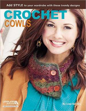 Crochet Cowls de Lisa Gentry