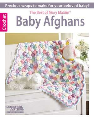 Baby Afghans -- The Best of Mary Maxim de Mary Maxim