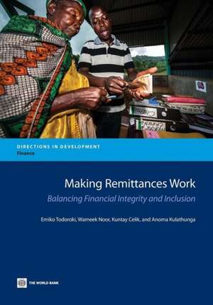 Making Remittances Work: Balancing Financial Integrity and Inclusion de Emiko Todoroki