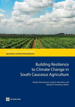 Building Resilience to Climate Change in South Caucasus Agriculture de Nicolas Ahouissoussi