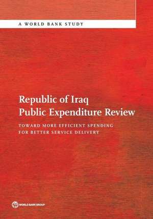 Republic of Iraq Public Expenditure Review de The World Bank