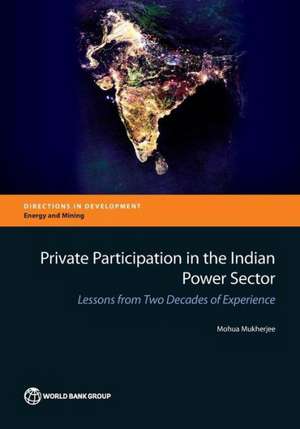 Private Participation in the Indian Power Sector de Mohua Mukherjee