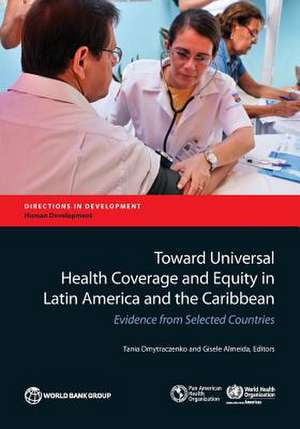 Toward Universal Health Coverage and Equity in Latin America and the Caribbean de Tania Dmytraczenko