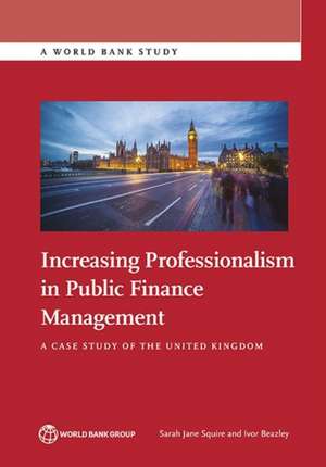 Increasing Professionalism in Public Finance Management de Sarah Jane Squire