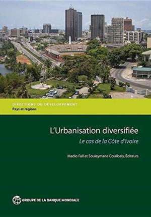 Revue de L'Urbanisation de La Cote D'Ivoire: Pour Une Urbanisation Diversifiee de Madio Fall