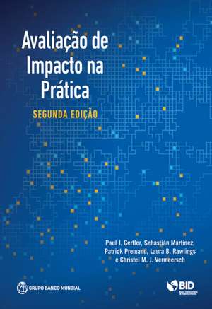Impact Evaluation in Practice, Second Edition de Paul J Gertler