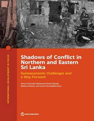 Shadows of Conflict in Northern and Eastern Sri Lanka de Anna O'Donnell