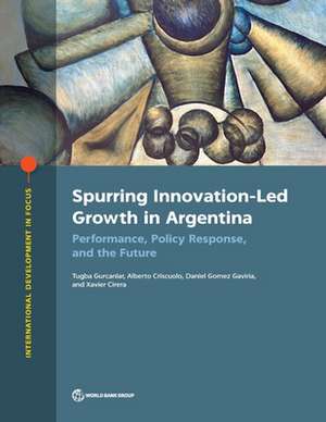 Spurring Innovation-Led Growth in Argentina de The World Bank