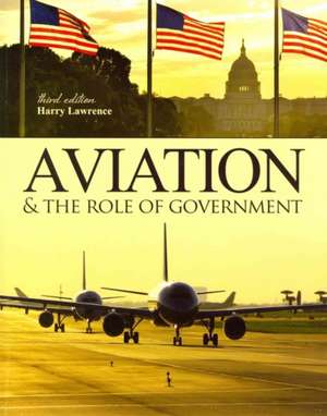 Aviation and the Role of Government de Harry W. Lawrence