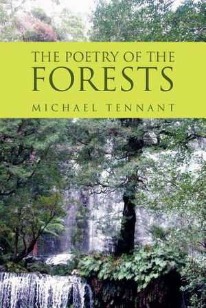 THE POETRY OF THE FORESTS de Michael Tennant