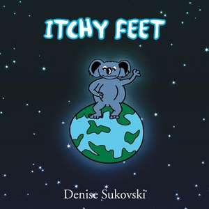 Itchy Feet de Denise Sukovski