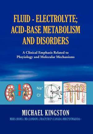 Fluid - Electrolyte; Acid-Base Metabolism and Disorder de Michael Kingston