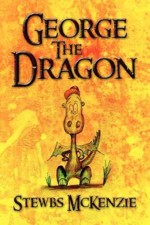 George The Dragon de Stewbs McKenzie