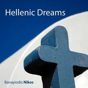 Hellenic Dreams de Banayiodis Nikos