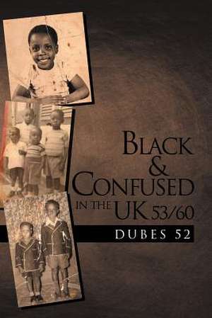 Black & Confused in the UK 53/60 de Dubes 52