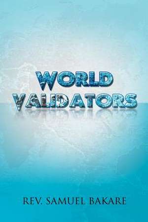 WORLD VALIDATORS de Rev. Samuel Bakare