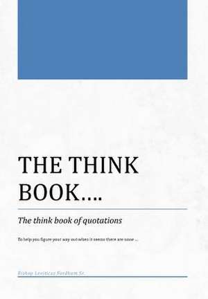 Fordham, L: THINK BOOK...The think book of quotations