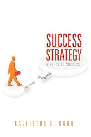 Success Strategy de Callistus E. Ogbu