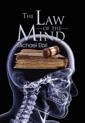 The Law of the Mind de Michael Ebri