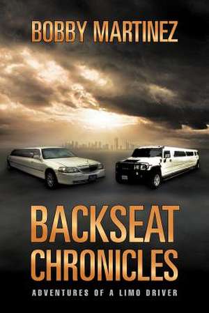 Backseat Chronicles de Bobby Martinez