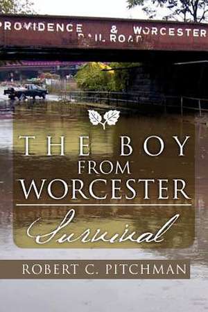 The Boy from Worcester de Robert C. Pitchman