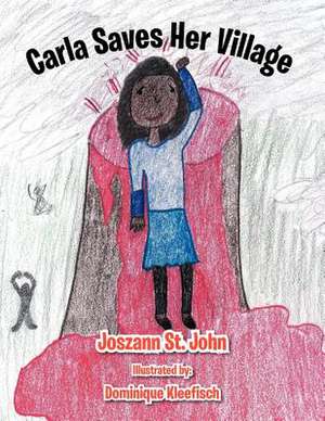 Carla Saves Her Village de Joszann St John