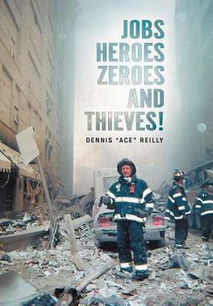 ''Ace''reilly, D: Jobs, Heroes, Zeroes, and Thieves!