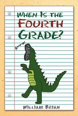 When Is the Fourth Grade? de William Brian