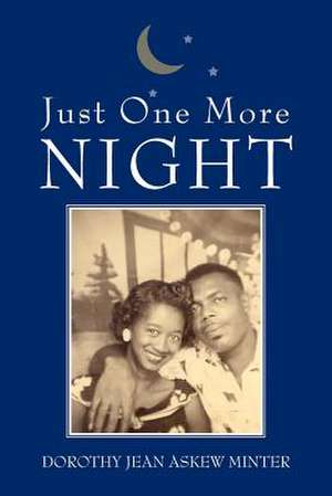Just One More Night de Dorothy Jean Askew Minter