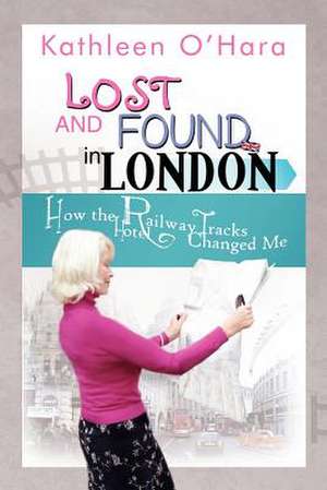 Lost and Found in London de Kathleen O'Hara