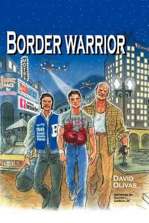 Border Warrior de David Olivas