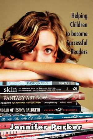 Helping Children to Become Successful Readers de Jennifer Parker