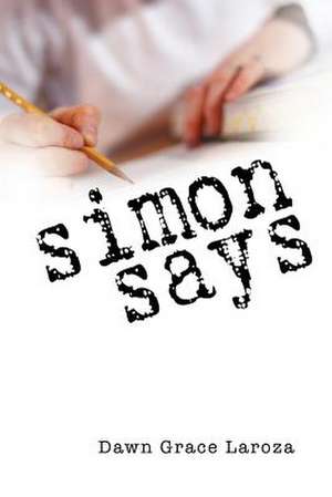 Simon Says de Dawn Grace Laroza