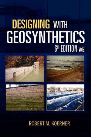 Designing with Geosynthetics - 6th Edition; Vol2 de Robert M. Koerner