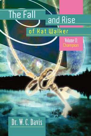 The Fall and Rise of Kat Walker de W. C. Davis