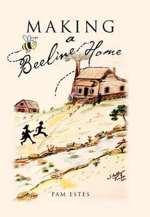 Making a Beeline Home de Pam Estes