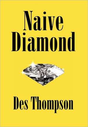 Naive Diamond de Des Thompson