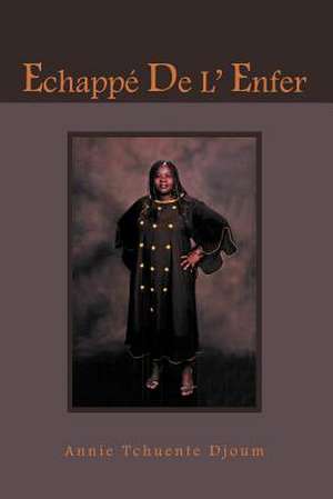 Echapp de L' Enfer de Annie Tchuente Djoum