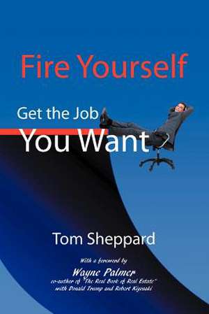 Fire Yourself de Thomas K. Sheppard