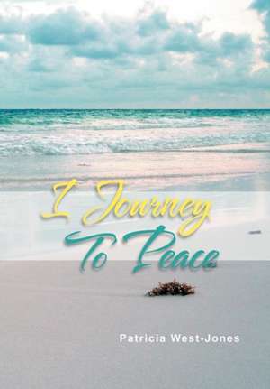 I Journey To Peace de Patricia West-Jones