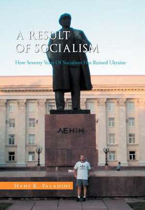 A Result of Socialism de Hans K. Paladini