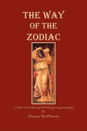 The Way of the Zodiac de Johanna MacPherson