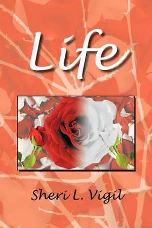 Life de Sheri L. Vigil