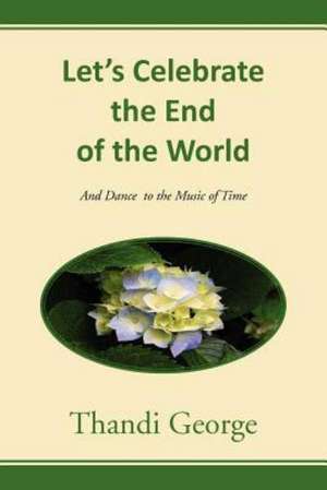 Let's Celebrate the End of the World de Thandi George