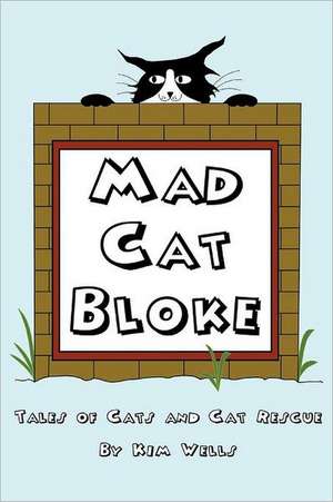 Mad Cat Bloke de Kim Wells