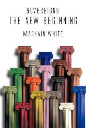 Sovereigns the New Beginning de Markain White