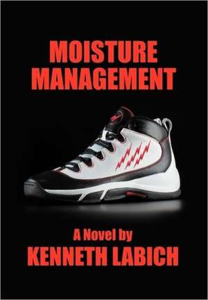 Moisture Management de Kenneth Labich