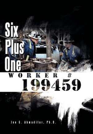 Six Plus One Worker #199459 de Joe G. Ph. D. Ahmadifar