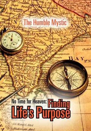 No Time for Heaven de The Humble Mystic