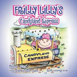 Frilly Lilly's Candyland Express de Donna Izzo